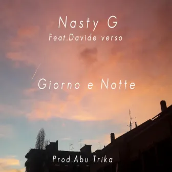 Giorno e notte by Nasty G