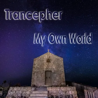 My Own World by Trancepher