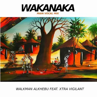 Wakanaka by Walkman Alkhebu