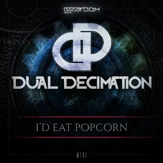 I'd Eat Popcorn by Dual Decimation