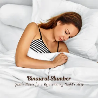 Binaural Slumber: Gentle Waves for a Rejuvenating Night's Sleep by Calm Waves Water