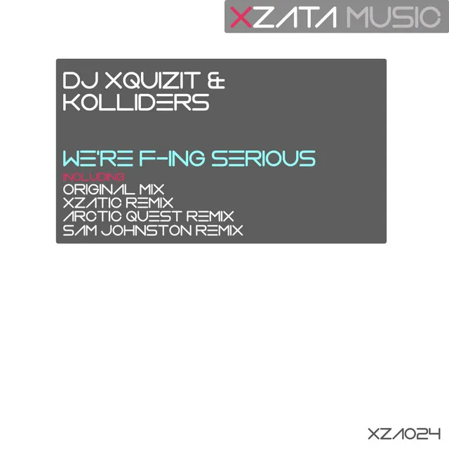 We're F-ing Serious - Xzatic Remix