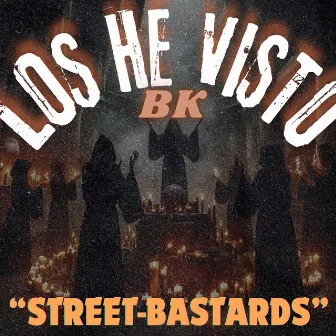 Los He Visto by Street Bastards