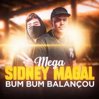 MEGA SIDNEY MAGAL - Bumbum Balançou (Funk Remix) by MM no Beat