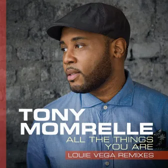 All The Things You Are (Louie Vega Remixes) by Tony Momrelle