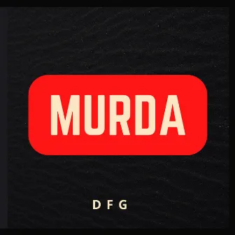 Murda by DFG