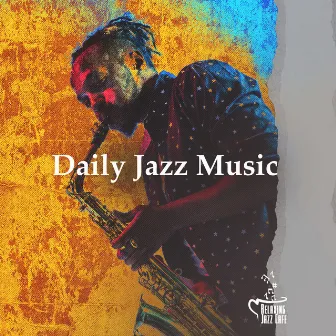 Daily Jazz Music by Relaxing Jazz Cafe