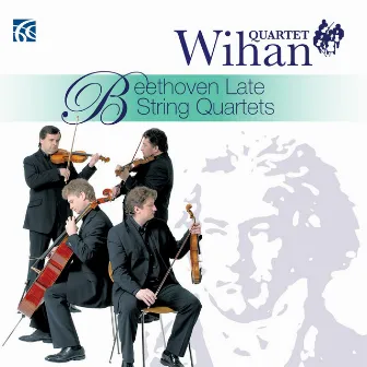 Beethoven: Late String Quartets by Wihan Quartet