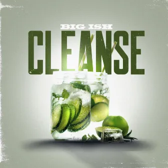 Cleanse by Big Ish