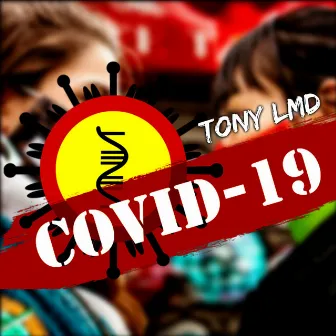 COVID-19 by Tony LMD