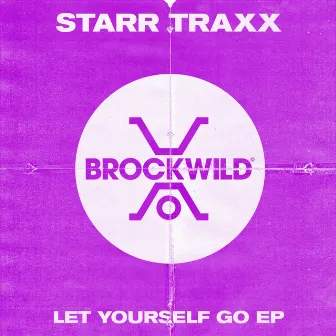 Let Yourself Go EP by Starr Traxx