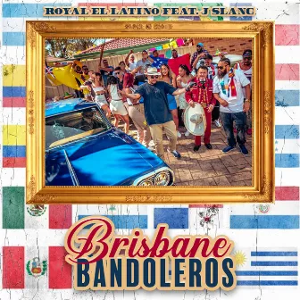 BRISBANE BANDOLEROS by J-Slang