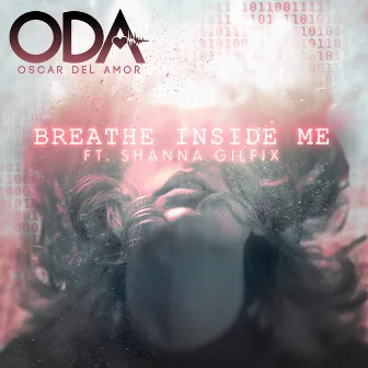 Breathe Inside Me by Oscar Del Amor