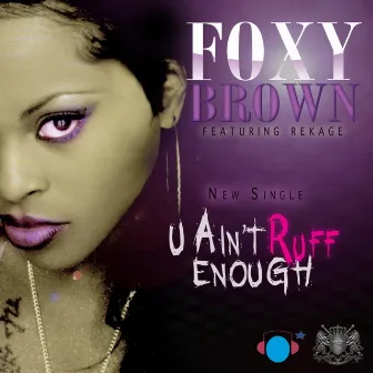 U Ain't Ruff Enough (feat. Rekage) by Foxy Brown