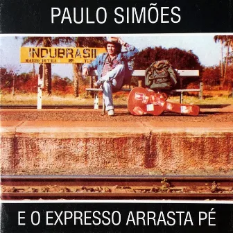 Paulo Simões e o Expresso Arrasta Pé by Paulo Simões