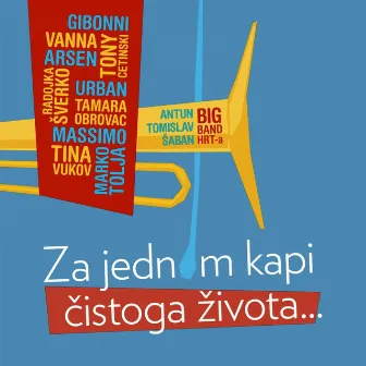 Za Jednom Kapi Čistoga Života by Big Band HRT-a