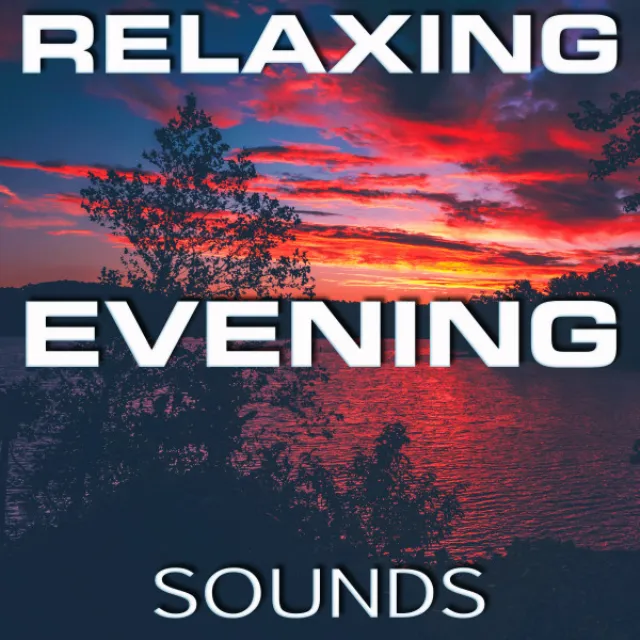 Relaxing Evening Sounds