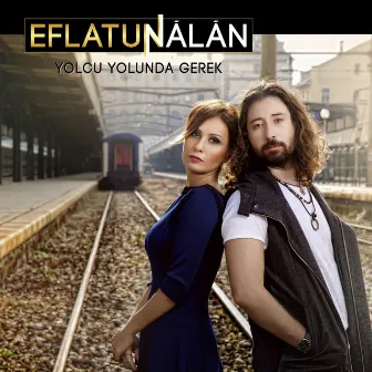 Yolcu Yolunda Gerek by Eflatun