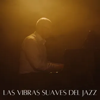 Las Vibras Suaves Del Jazz by 