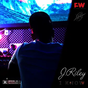 I Know by JRiley