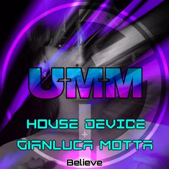 Believe by House Device