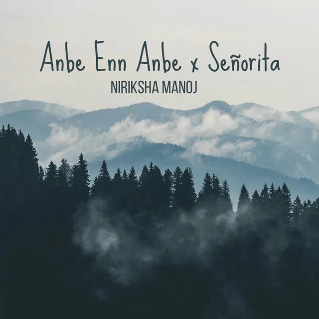 Anbe Enn Anbe x Senorita - Mashup