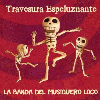 Travesura Espeluznante by La Banda del Musiquero Loco