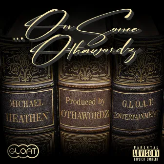 On Some Othawordz by Michael Heathen