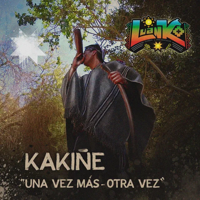 Kakiñe (Una Vez Más: Otra Vez)