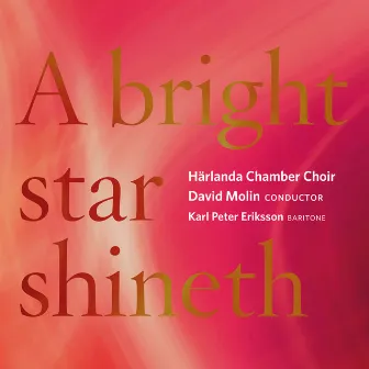 A Bright Star Shineth by Härlanda Kammarkör