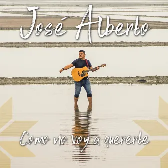 Como No Voy a Quererte by Jose Alberto