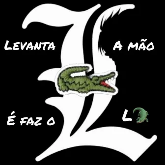 Levanta a mão e faz o L by DJ SILVINHA