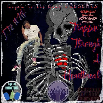 ITz NUK - Trappin Through A Heartbreak by Savage Jay