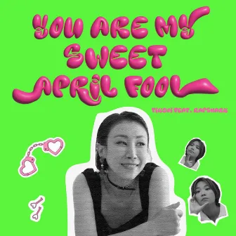 You are my sweet April fool (feat. ver) by TikChi迪子