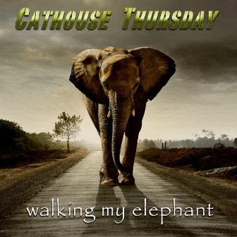 Walking My Elephant by Cathouse Thursday