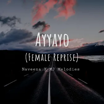 Ayyayo (Female Reprise) by MJ Melodies