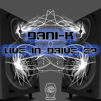 Live in Drive Ep by Dani-K