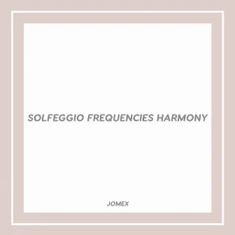 Solfeggio Frequencies Harmony by Binaural Beats Experience