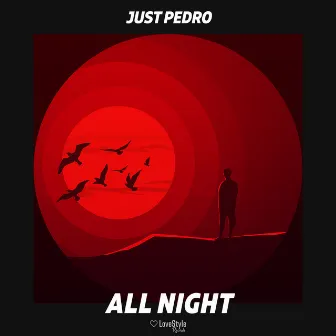 All Night by Just Pedro