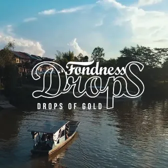 Drops of Gold by Fondness Drops