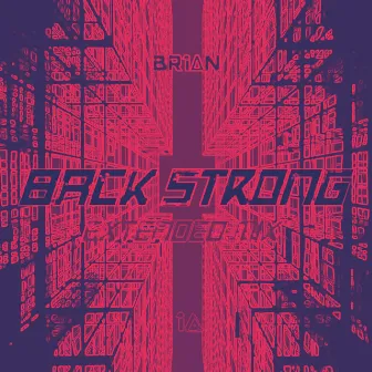 Back Strong (Extended Mix) by BR1AN