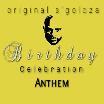 Birthday Celebration Anthem by Original S'goloza