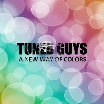 A New Way of Colors by Tuned Guys