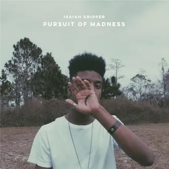 Pursuit of Madness by Isaiah Gripper