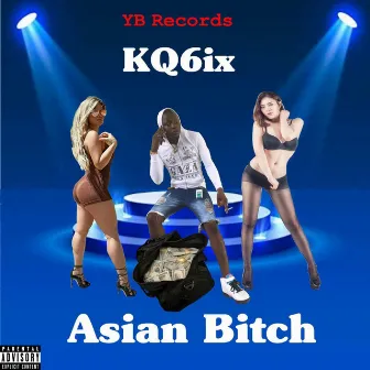 Asian Bitch by KQ6ix