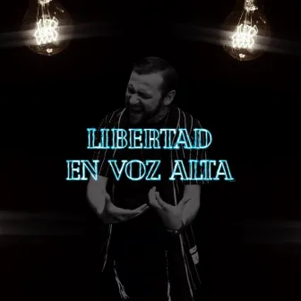 Libertad En Voz Alta by Dgpm