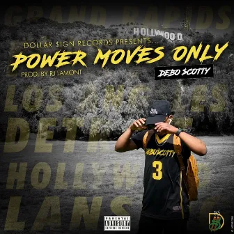 Power Moves Only by Debo $cotty