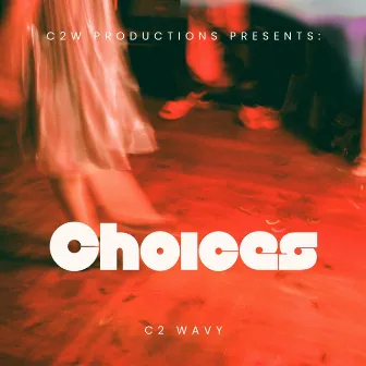 Choices by C2 Wavy