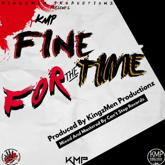 Fine for the Time by Kmp