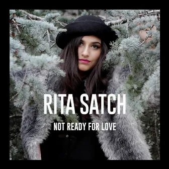 Not Ready for Love by Rita Satch